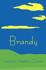 Title: Brandy, Author: Heather Conrad