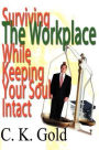 Surviving the WorkPlace while Keeping Your Soul Intact