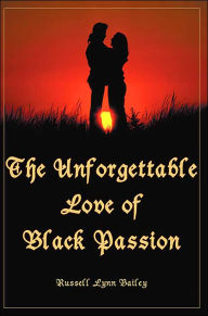 The Unforgettable Love of Black Passion