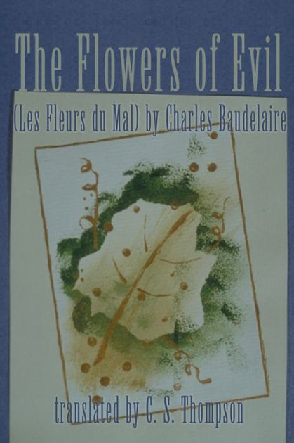 The Flowers of Evil: (Les Fleurs du Mal) eBook by Charles