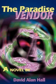 Title: The Paradise Vendor, Author: David Alan Hall