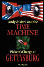 Andy and Mark and the Time Machine: Pickett's Charge at Gettysburg