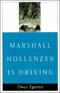 Title: Marshall Hollenzer is Driving, Author: Owen Egerton