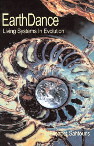 Title: EarthDance: Living Systems in Evolution, Author: Elisabet Sahtouris PhD