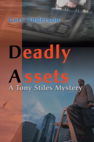 Title: Deadly Assets, Author: Gary Anderson