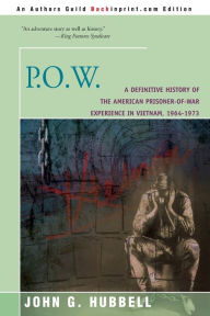 Title: P.O.W.: A Definitive History of the American Prisoner-Of-War Experience in Vietnam, 1964-1973, Author: John G Hubbell