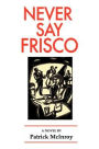 Never Say Frisco