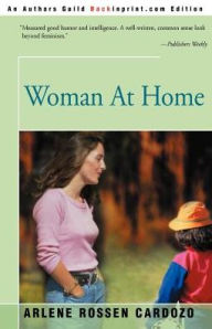 Title: Woman at Home, Author: Arlene Rossen Cardozo