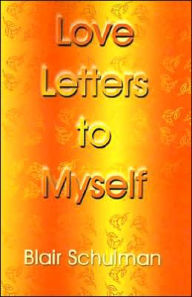 Title: Love Letters to Myself, Author: Blair Schulman