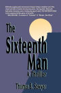 The Sixteenth Man: A Thriller