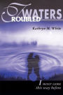 Troubled Waters: I Never Came This Way Before