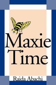Title: Maxie Time, Author: Raida Abachi