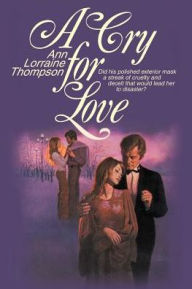 Title: A Cry for Love, Author: Ann Lorraine Thompson