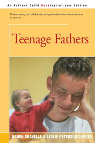 Title: Teenage Fathers, Author: Karen Gravelle Ph.D.