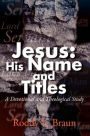 Jesus: His Name and Titles: A Devotional and Theological Study