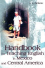Handbook For Teaching English In Mexico And Central America