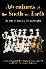 Adventures of the Sneila on Earth: As Told by Ennovy the Chronicler