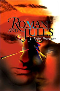 Title: Roman and Jules, Author: J Kelly Poorman