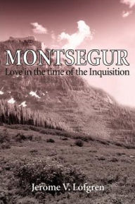 Montsegur: Love in the Time of the Inquisition
