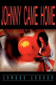 Title: Johnny Came Home, Author: Edward Goodan