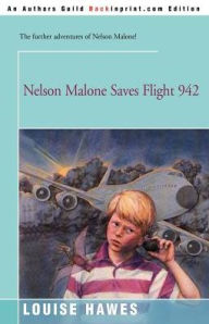 Title: Nelson Malone Saves Flight 942, Author: Louise Hawes