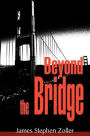 Beyond the Bridge