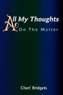 All My Thoughts: On the Matter