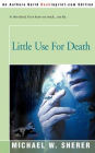 Little Use For Death