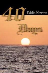 Title: 40 Days, Author: Eddie Newton