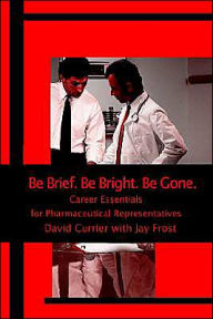 Be Brief. Be Bright. Be Gone.