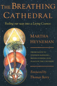 The Breathing Cathedral: Feeling Our Way into a Living Cosmos