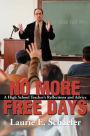 No More Free Days: A High School Teacher's Reflections and Advice