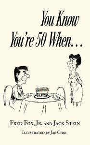 Title: You Know You're 50 When..., Author: Fred Fox Jr