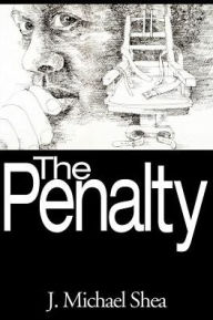 Title: The Penalty, Author: J Michael Shea