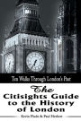 The Citisights Guide to London: Ten Walks Through London's Past