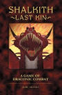 Shalkith -Last Kin-: A Game of Draconic Combat