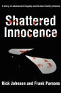 Shattered Innocence: A Story of Adolescent Tragedy and Broken Family Dreams