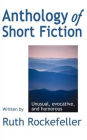 Anthology of Short Fiction: Unusual, Evocative, and Humorous