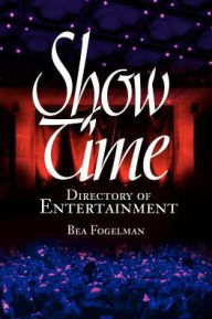Title: ShowTime: Directory of Entertainment, Author: Bea Fogelman