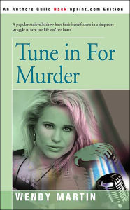 Title: Tune in for Murder, Author: Wendy Martin PH.D.