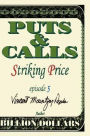 Puts and Calls: Striking Price Episode V