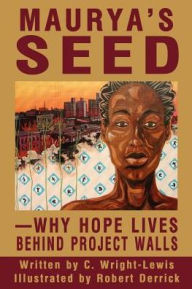 Maurya&#39;s Seed: Why Hope Lives Behind Project Walls - 9780595195763_p0_v2_s192x300