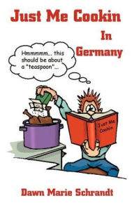 Just Me Cookin in Germany