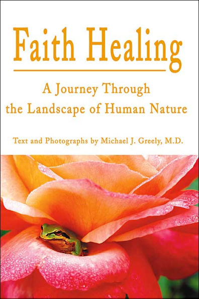 Faith Healing: A Journey Through the Landscape of Human Nature