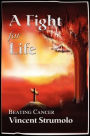 A Fight for Life: Beating Cancer