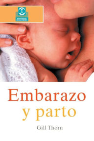 Title: Embarazo y Parto, Author: Gill Thorn