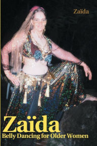 Zaida: Belly Dancing for Older Women