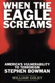 When the Eagle Screams: America's Vulnerability to Terrorism
