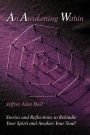 Awakening within: Stories and Reflections to Rekindle Your Spirit and Awaken Your Soul!