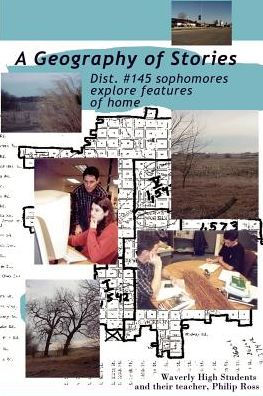 A Geography of Stories: Dist. #145 Sophomores Explore Features of Home